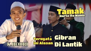 Gibran Di Lantik KMUHAMMAD HODRI BUKA SUARATOMAK Itu Sifat Semua Manusia [upl. by Irrak]