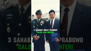 3 SAHABAT DEKAT PRABOWO SUBIANTO CALON MENTERI DI KABINET ZAKEN PRABOWO GIBRAN [upl. by Nevear]