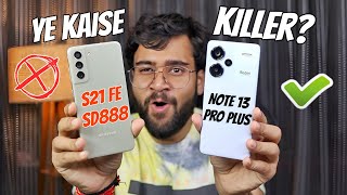 Redmi Note 13 Pro vs Samsung S21 FE SD88 Full Comparison ⚡ Galti Maat Karna 😱 [upl. by Kellby847]