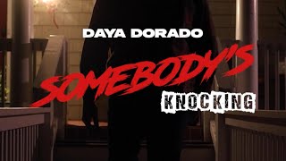 Somebody’s Knockin’ by Daya Dorado [upl. by Bay]