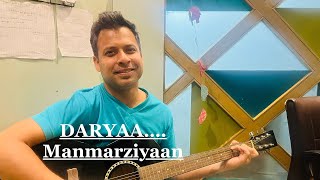 Daryaa  Manmarziyaan  Amit Trivedi  Unplugged Cover  Iman Rana [upl. by Emiatej]