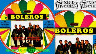 SEXTETO JUVENTUD  BOLEROS  LP COMPLETO  VOL 9 [upl. by Hceicjow]