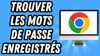 Comment trouver les mots de passe enregistrés sur Google Chrome PC GUIDE COMPLET [upl. by Pahl896]