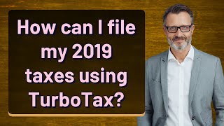 How can I file my 2019 taxes using TurboTax [upl. by Drapehs]