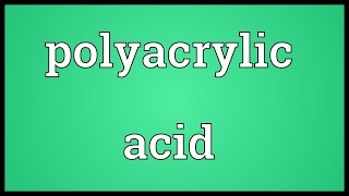 Polyacrylic acid Meaning [upl. by Acinoj]