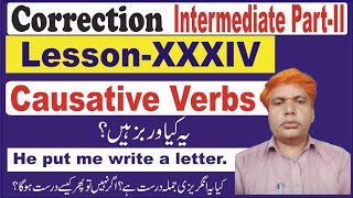 Correction Intermediate PartII Lesson XXXIV  Causative Verbs [upl. by Notyal]