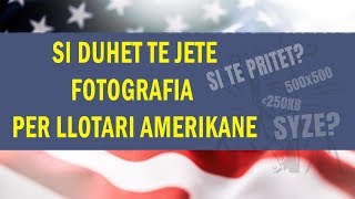 Si duhet te jete fotografia per Llotarine Amerikane [upl. by Nevetse]