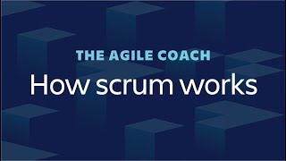 How Scrum Works  Agile Coach 2018 [upl. by Hugo170]