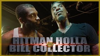 HITMAN HOLLA VS BILL COLLECTOR CLASSIC RAP BATTLE  RBE [upl. by Harrie939]