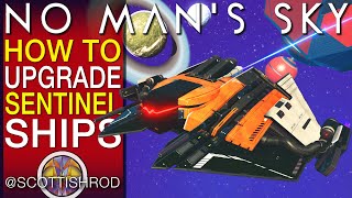 How To Upgrade Sentinel Ships To SClass  No Mans Sky Update 2024  NMS Scottish Rod [upl. by Aohsoj]