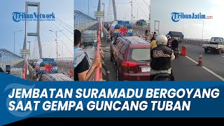 DETIKDETIK Jembatan Suramadu Bergoyang saat Gempa Guncang Tuban Jawa Timur [upl. by Thibaut590]