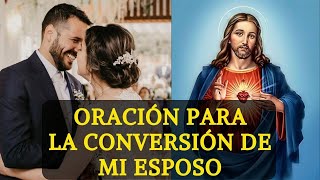 ORACIÓN PARA LA CONVERSIÓN DE UN ESPOSO INFIEL  SALVA TU MATRIMONIO [upl. by Ahsemal]