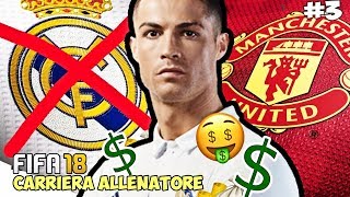 CLAMOROSO IL REAL MADRID VENDE CRISTIANO RONALDO AL MANCHESTER UNITED  Fifa 18 carriera allenatore [upl. by Akcimat]