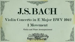 Bach violin concerto E major BWV 1042 1 movement Allegro Piano Accompaniment [upl. by Marr]