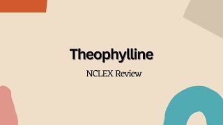 Theophylline  NCLEX Nursing Review [upl. by Olfe]