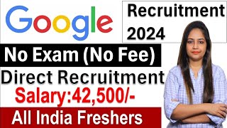 Google Recruitment 2024  Google Vacancy 2024  Work From Home Job  Govt Jobs July 2024 [upl. by Ardnaid]