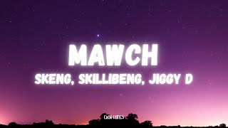 Skeng Skillibeng Jiggy D  Mawch Lyrics [upl. by Grail82]