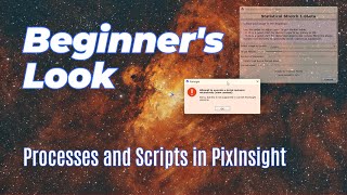 Beginners Look  PixInsight Processes and Scripts Things I wish were explained when I started [upl. by Moriarty271]