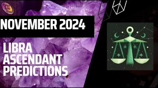 Libra ascendant November 2024 predictions [upl. by Anitel159]