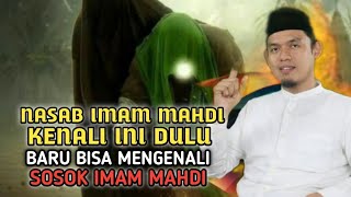 MENGUNGKAP NASAB IMAM MAHDI❗KENALI INI DULU BARU BISA MENGETAHUI SOSOK IMAM MAHDI [upl. by Xirtaeb]