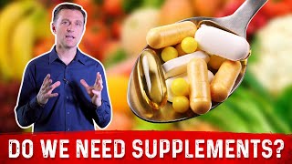 Do We Need Supplements Vitamins amp Minerals If We Are Healthy – Dr Berg [upl. by Ahsiuqal]