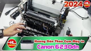 Hướng dẫn tháo cụm sấy máy in canon LBP 6230dn  Vi Tính Huỳnh Lâm [upl. by Ailhat218]