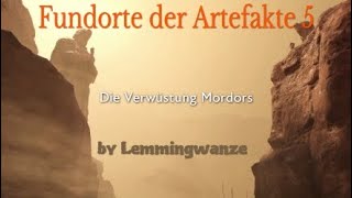 Die Verwüstung Mordors Die Fundorte der Artefakte 5 und KochMassaker [upl. by Repooc492]