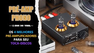 PréAmp Phono Os 4 melhores PRÉAMPLIFICADORES para o seu TOCADISCOS disponíveis hoje no Brasil [upl. by Joycelin352]