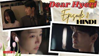 Dear Hyeri 2024Episode 2 full Explanation in Hindi New Kdrama [upl. by Hubbard]