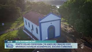 Porto Velho comemora 110 anos de criação com diversos avanços econômicos sociais e urbanos [upl. by Nroht]