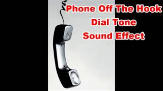 Phone Off Hook Sounds Dial Tone Noises  Film amp Sound Effects No Copyright [upl. by Hcnarb]