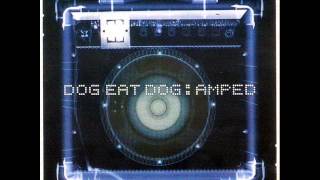 DOG EAT DOG  Amped 1999 FULL ALBUM [upl. by Einttirb]