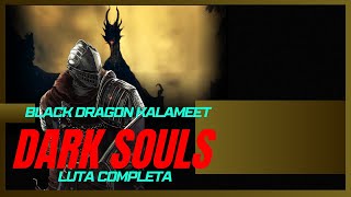 Kalameet luta completa  Dark Souls [upl. by Silden]