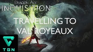 Dragon Age Inquisition Travelling To Val Royeaux [upl. by Annecorinne282]