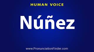 How To Pronounce Nunez [upl. by Fabio986]