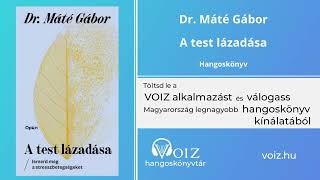 A test lázadása  Dr Máté Gábor  VOIZ hangoskönyv [upl. by Einiar388]