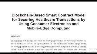 Blockchain Based Smart Contract Model for Securing Healthcare Transactions by Using Consumer Electro [upl. by Aseretairam168]