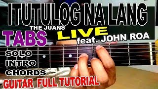 itutulog nalang live  the juans full guitar tutorial lesson [upl. by Elleiram]