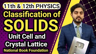 Classification of solids class 11  class 12  NBF  Unit cell and crystal lattice class 11 fbise [upl. by Gala143]