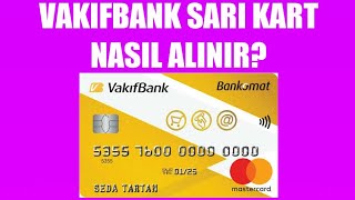 Vakıfbank Sarı Kart Nasıl Alınır Nasıl Çıkartılır [upl. by Kaspar]