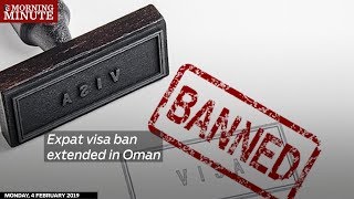 Expat visa ban extended in Oman [upl. by Eltotsira592]