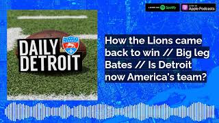 How the Lions came back to win  Big leg Bates  Is Detroit now Americas team [upl. by Scevo]