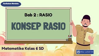 MATEMATIKA  KELAS 6  KONSEP RASIO ATAU PERBANDINGAN  KURIKULUM MERDEKA  BAB 2  SEMESTER 1 [upl. by Grof322]