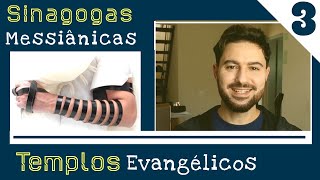 Igrejas Evangélicas x Sinagogas Judaicas Messiânicas  3 [upl. by Ardyth]