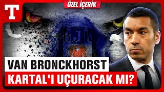 Van Bronckhorst Adım Adım Beşiktaşa İşte Hollandalı Teknik Direktörün Analizi  Türkiye Gazetesi [upl. by Aihsrop]