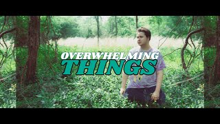 Overwhelming Things Trailer 1 [upl. by Otis]