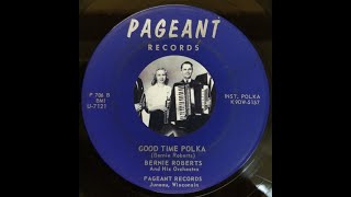 WISCONSIN POLKA Bernie Roberts  Good Time Polka  Pageant 706  1959 [upl. by Elag907]