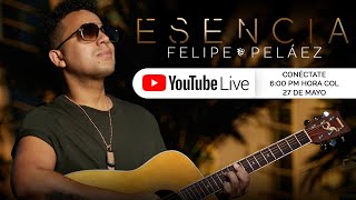 Felipe Peláez  Lanzamiento Álbum Esencia En Vivo [upl. by Farrish]