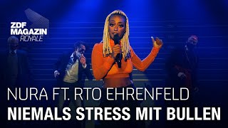 Nura ft RTO Ehrenfeld  quotNiemals Stress mit Bullenquot  ZDF Magazin Royale [upl. by Mandal795]