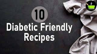 10 Indian Recipes For Diabetes  Healthy Diabetic Breakfast Recipe  Diabetes Friendly Indian Recipe [upl. by Stouffer316]